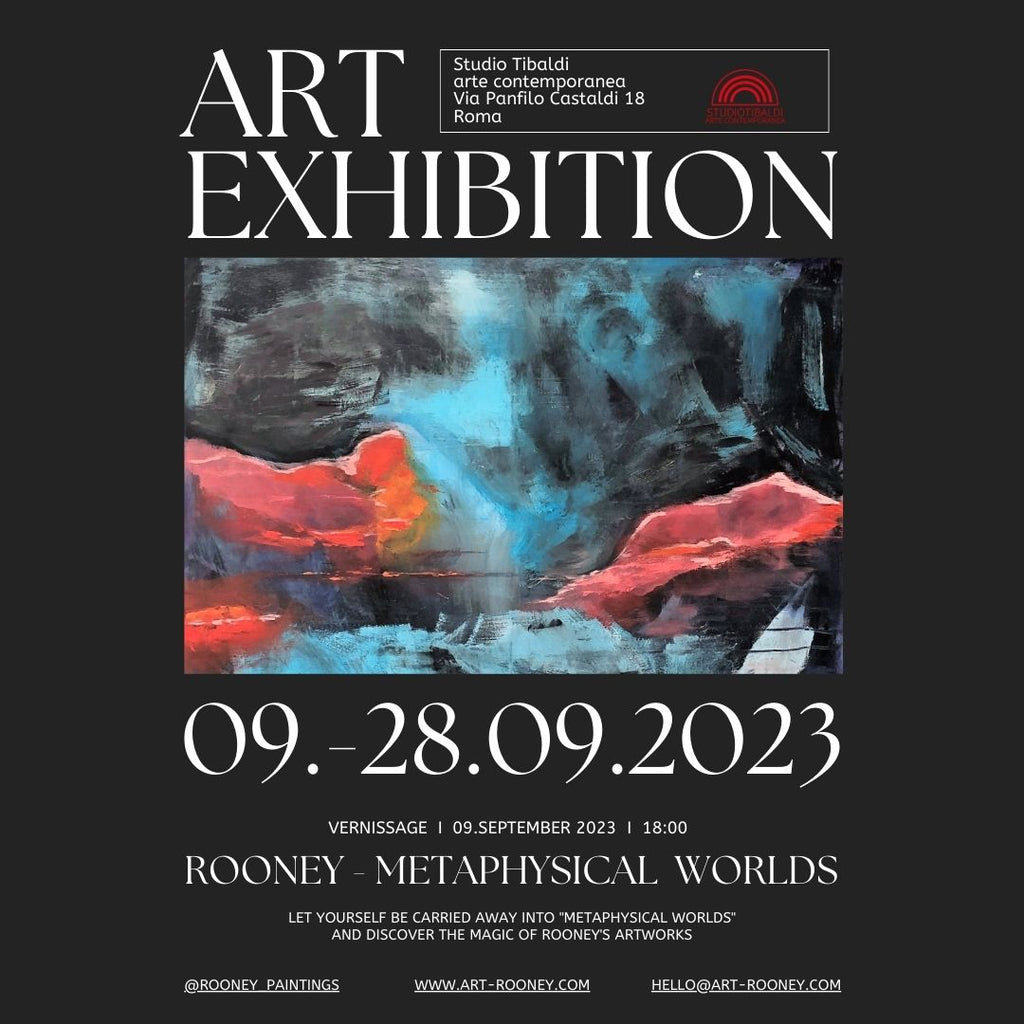 Art Exhibition in Rom  9. - 28. September 2023:  Rooney - "Metaphysische Welten". Vernissage  09. September 2023  I  18:00 h